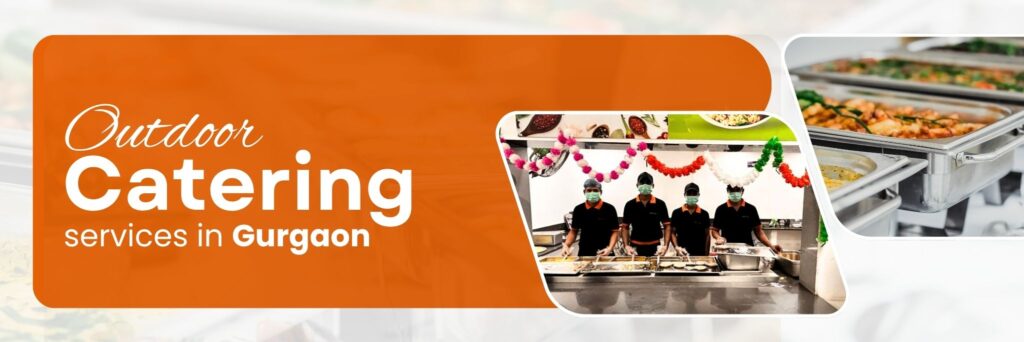 Outdoor Catering Services in Gurgaon